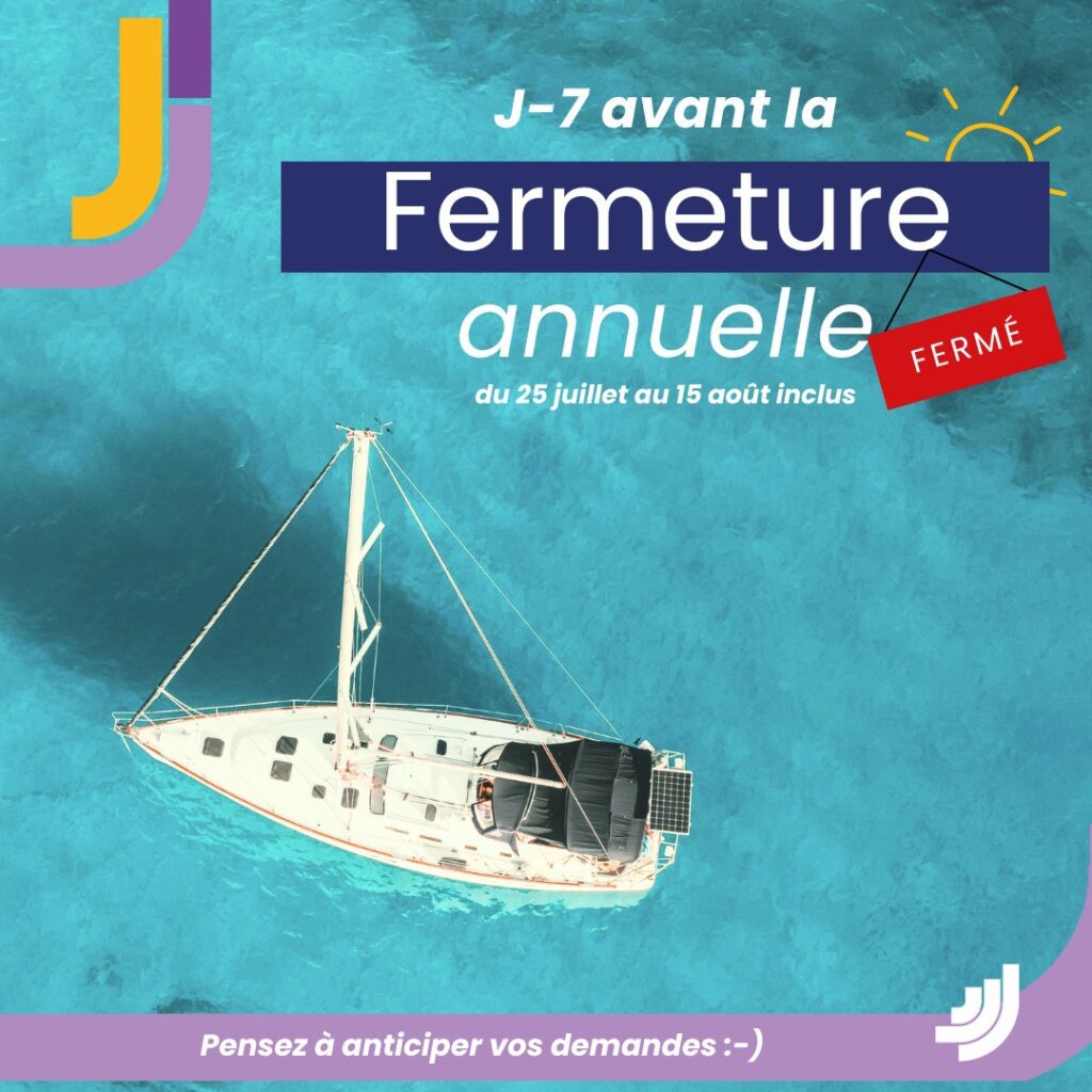 Visuel d'un voilier sur l'eau turquoise avec l'annonce J-7 avant la fermeture annuelle de chez JACEF